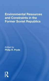 Environmental Resources and Constraints in the Former Soviet Republics