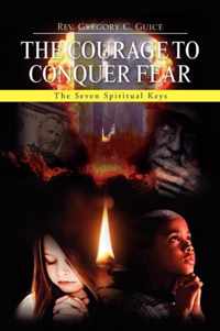 The Courage to Conquer Fear