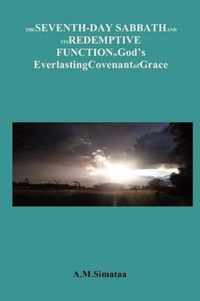 The Seventh-Day Sabbath and Its Redemptive Function in God's Everlasting Covenant of Grace