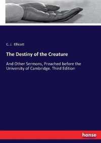 The Destiny of the Creature