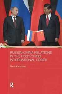 Russia-China Relations in the Post-Crisis International Order