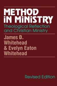 Method in Ministry: Theological Reflection and Christian Ministry (Revised)