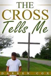 The Cross Tells Me