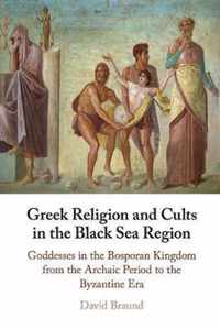 Greek Religion and Cults in the Black Sea Region