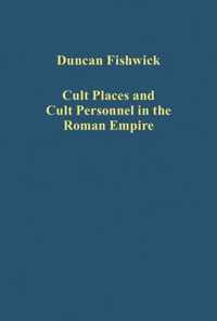 Cult Places and Cult Personnel in the Roman Empire