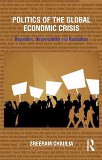 Politics of the Global Economic Crisis: Regulation, Responsibility and Radicalism