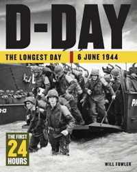 D-Day: The Longest Day: 6 June 1944