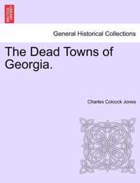 The Dead Towns of Georgia.