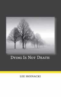 Dying Is Not Death