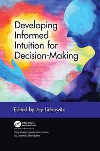 Developing Informed Intuition for Decision-Making