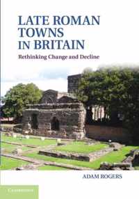 Late Roman Towns in Britain