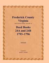 Frederick County, Virginia, Deed Book Series, Volume 10, Deed Books 24a and 24b 1793-1796