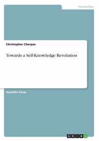 Towards a Self-Knowledge Revolution