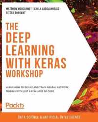 The Deep Learning with Keras Workshop