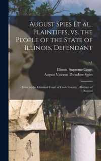 August Spies Et Al., Plaintiffs, Vs. the People of the State of Illinois, Defendant: Error to the Criminal Court of Cook County