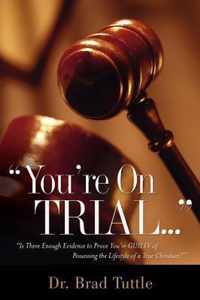 You're On Trial.