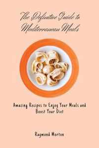 The Definitive Guide to Mediterranean Meals