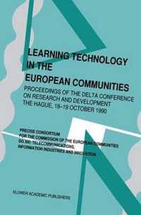 Learning Technology in the European Communities - Proceedings of the Delta Conference on Research and Development - The Hague - 17-18 October, 1990