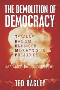 The Demolition of Democracy