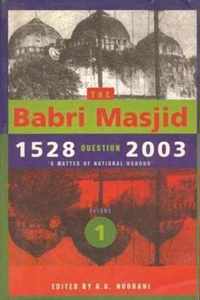 The Babri Masjid Question, 1528-2003: 'A Matter of National Honour'