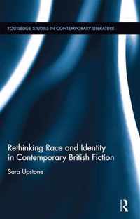 Rethinking Race and Identity in Contemporary British Fiction