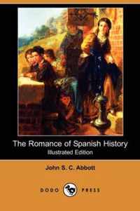 The Romance of Spanish History (Illustrated Edition) (Dodo Press)