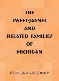 The Sweet-Jaynes and Related Families of Michigan