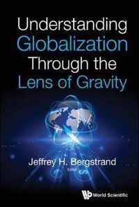 Understanding Globalization Through The Lens Of Gravity