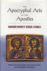 The Apocryphal Acts of the Apostles - Harvard Divinity School Studies (Paper)
