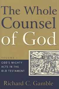 Whole Counsel of God, Volume 1