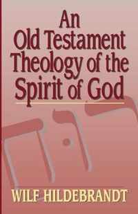 An Old Testament Theology of the Spirit of God