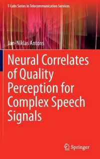 Neural Correlates of Quality Perception for Complex Speech Signals