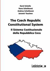 The Czech Republic Constitutional System. Il Sistema Costituzionale Della Repubblica Ceca