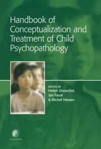 Handbook of Conceptualization and Treatment of Child Psychopathology