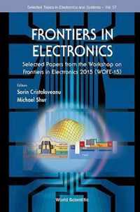 Frontiers in Electronics - Selected Papers from the Workshop on Frontiers in Electronics 2015 (Wofe-15)