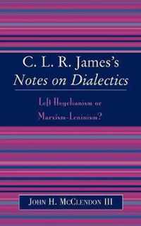 C.L.R. James's Notes on Dialectics