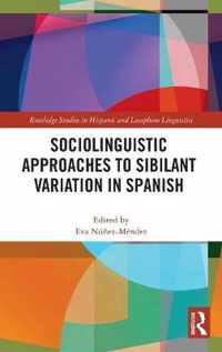 Sociolinguistic Approaches to Sibilant Variation in Spanish