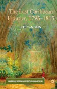 The Last Caribbean Frontier, 1795-1815