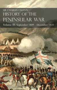 Sir Charles Oman's History of the Peninsular War Volume III: Volume III