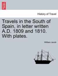 Travels in the South of Spain, in letter written A.D. 1809 and 1810. With plates.