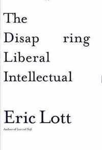 The Disappearing Liberal Intellectual