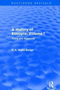 A History of Ethiopia: Volume I (Routledge Revivals): Nubia and Abyssinia