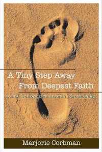 A Tiny Step Away From Deepest Faith