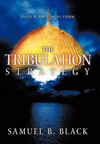 The Tribulation Strategy
