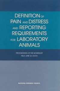 Definition of Pain and Distress and Reporting Requirements for Laboratory Animals