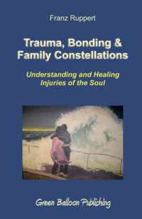 Trauma, Bonding & Family Constellations