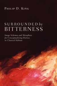 Surrounded by Bitterness: Image Schemas and Metaphors for Conceptualizing Distress in Classical Hebrew