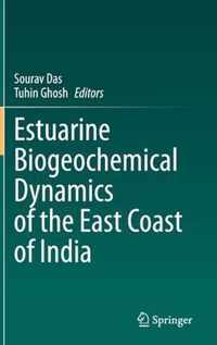 Estuarine Biogeochemical Dynamics of the East Coast of India