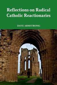 Reflections on Radical Catholic Reactionaries