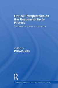 Critical Perspectives on the Responsibility to Protect